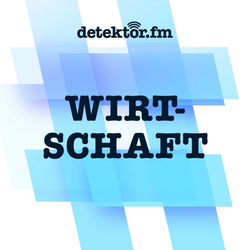 detektor.fm Wirtschaft